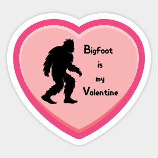 Bigfoot is my Valentine Sticker